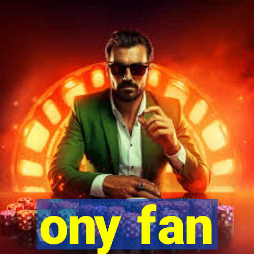 ony fan